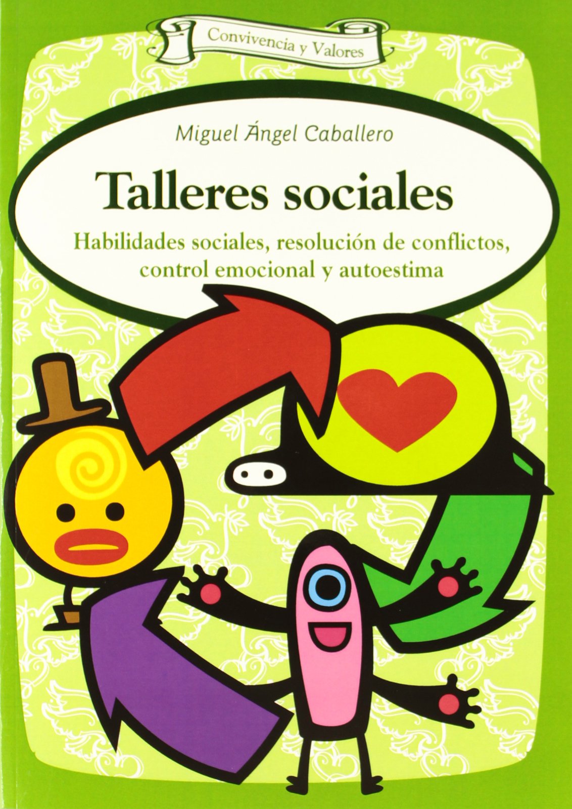 Talleres sociales : habilidades sociales, resolución de conflictos, control emocional y autoestima Learning & Reference