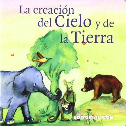 La creación del cielo y de la tierra: Una historia del Antiguo Testamento book