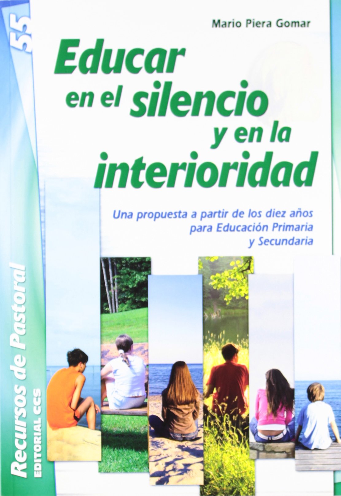 Educar en el silencio y en la interioridad : una propuesta a partir de los diez años para educación primaria y secundaria Education & Training