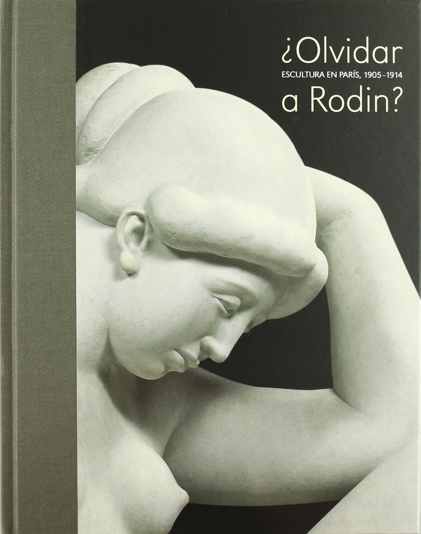¿Olvidar a Rodin? : escultura en París, 1905-1914 Learning & Reference