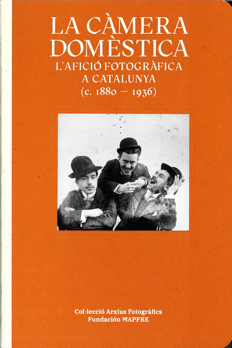 LA CÀMARA DOMESTICA: L’AFICIÓ FOTOGRÀFICA A CATALUNYA (1888 ― 1936) Travel