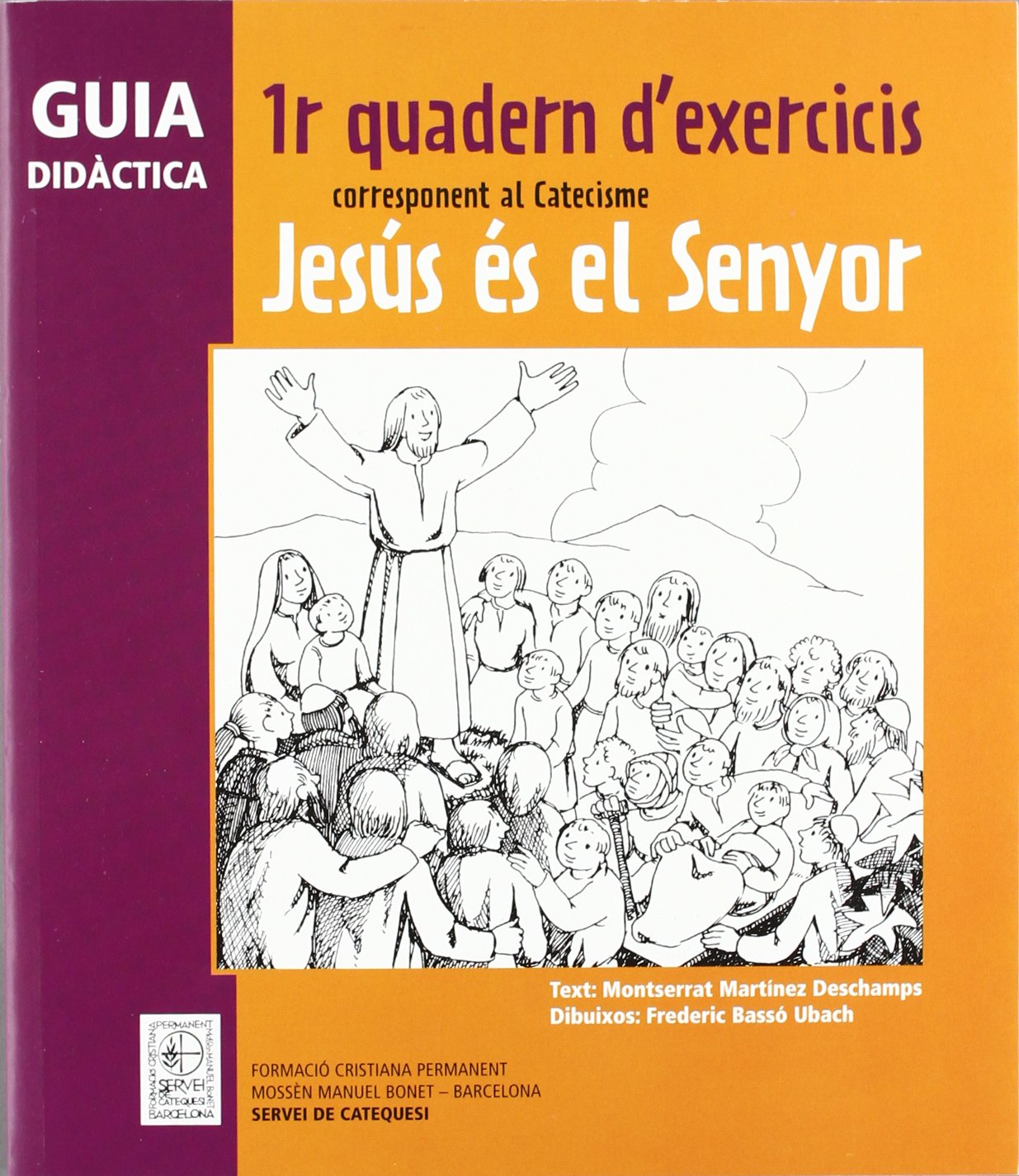 Guia didàctica 1r Quadern d'exercicis corresponent al Catecisme Jesús és el Senyor book