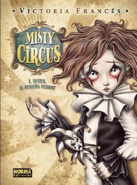 MISTY CIRCUS 1. SASHA, EL PEQUEÑO PIERROT: Sasha, El Pequeno Pierrot (LIBROS DE ILUSTRACIÓN) Manga