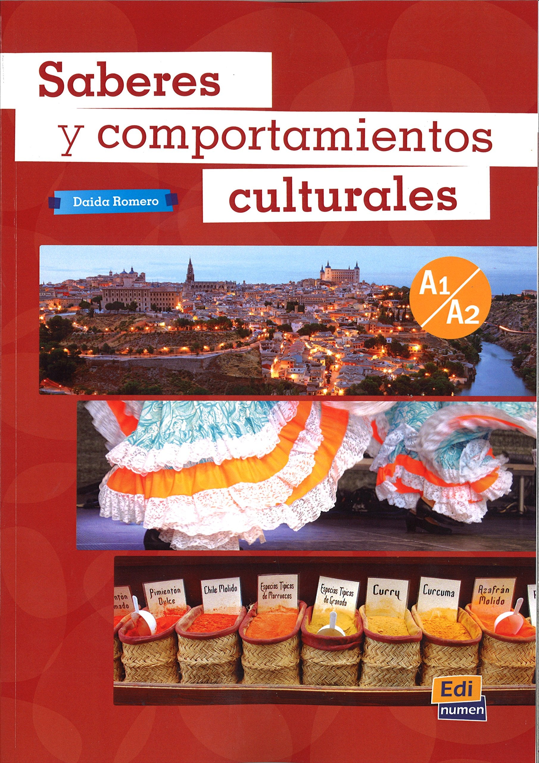 Saberes y comportamientos culturales. A1/A2: Romero, Daida: Complementary input on Spanish customs and culture Social Sciences