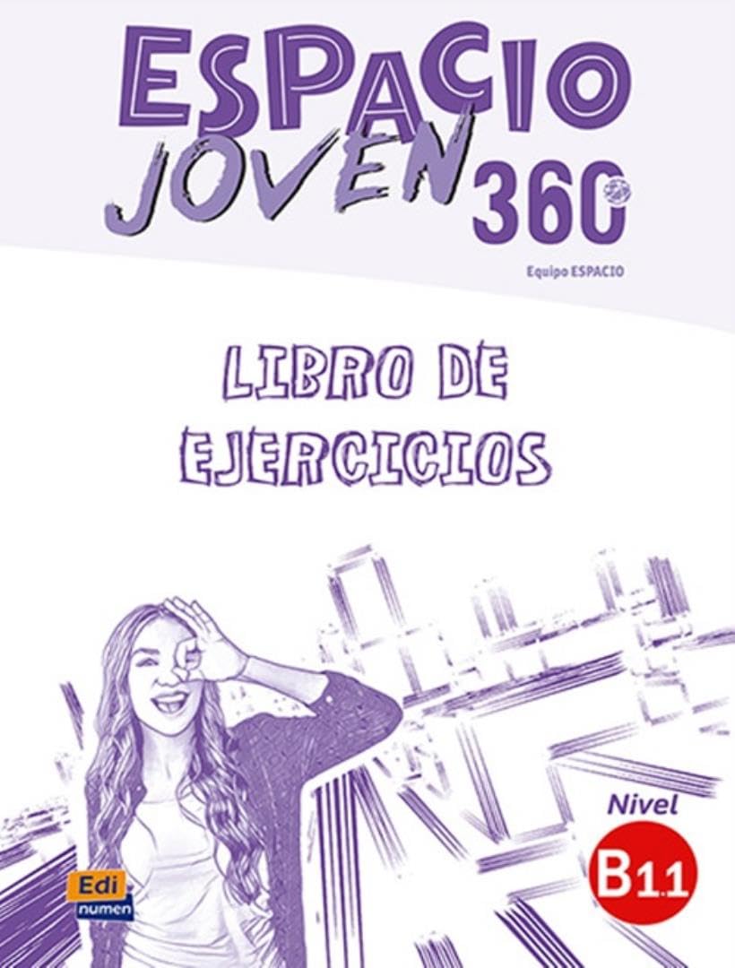 Espacio Joven 360 : Nivel B1.1 : Exercises book with free coded access to the ELETeca Foreign Languages ​​& Dictionaries