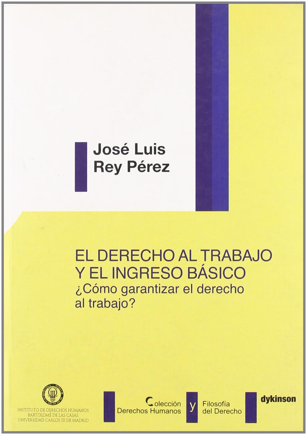 El derecho al trabajo y el ingreso básico : ¿cómo garantizar el derecho al trabajo? Law