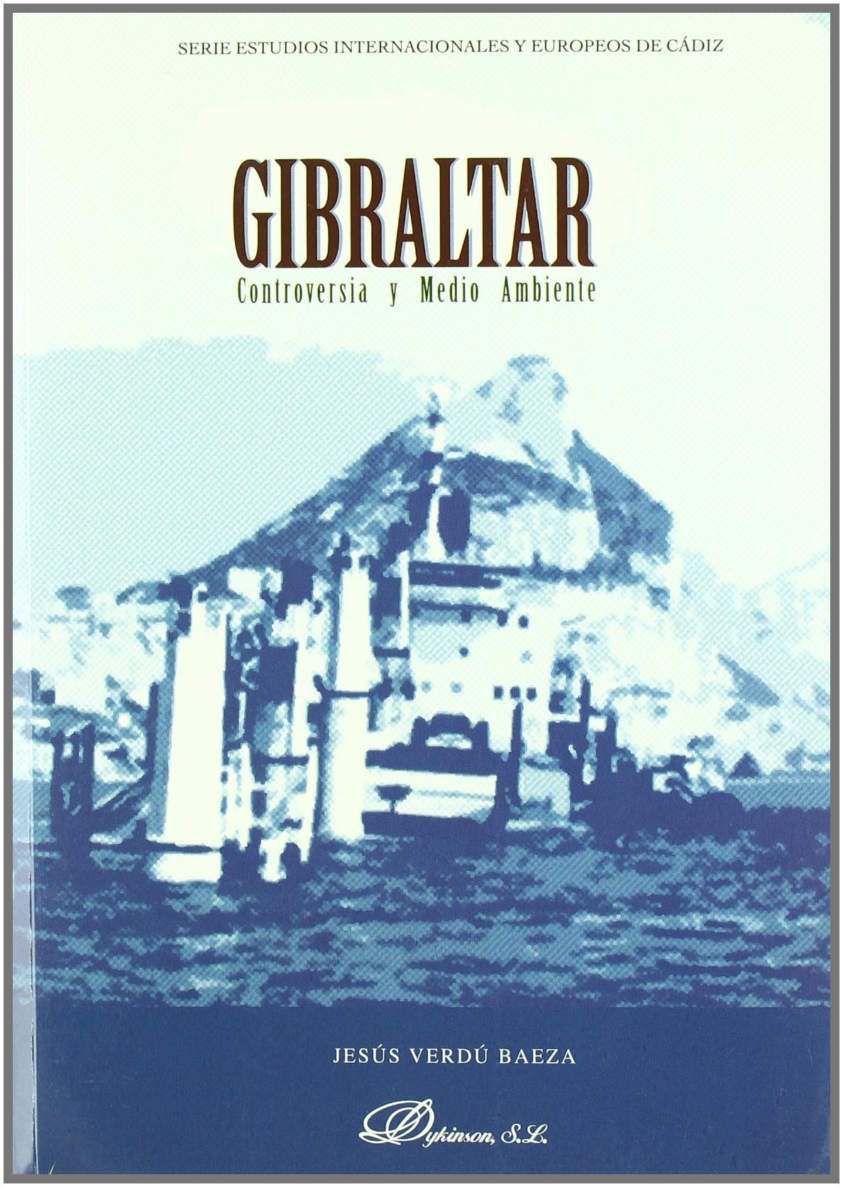 Gibraltar. Controversia y medio ambiente/ Gibraltar. Controversy and environment book