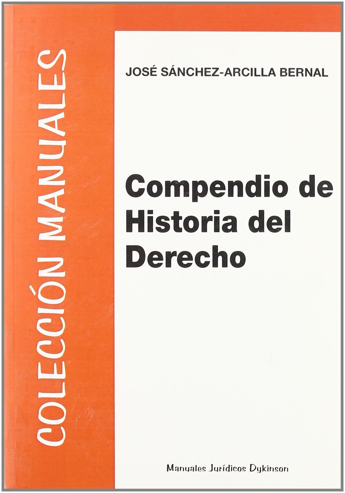 Compendio de historia del derecho (Colección Manuales Jurídicos) Learning & Reference