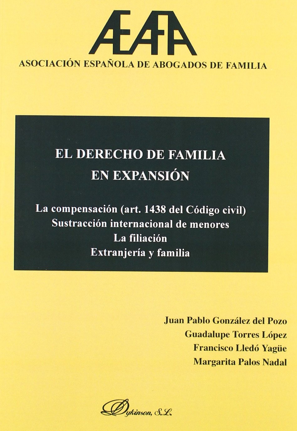El derecho de familia en expansión : la compensación (art. 1438 del código civil) : sustracción internacional de menores : la filiación : extranjería y familia book