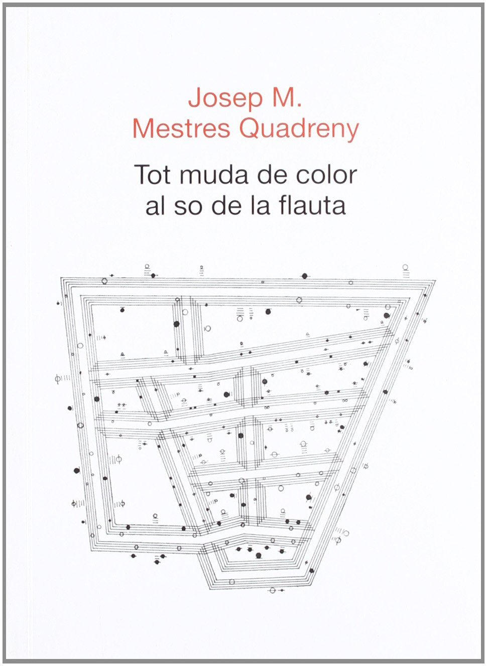 Tot muda de color al so de la flauta: Josep M. Mestres Quadreny book