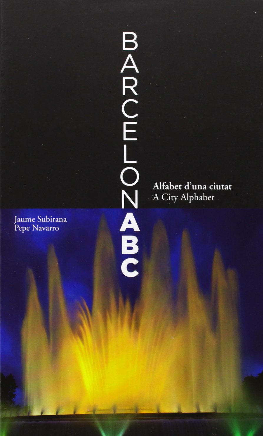 Barcelona ABC: alfabet d'una ciutat = A city alphabet book