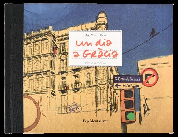 Un dia a Gràcia: Barcelona Carnet de Voyage book