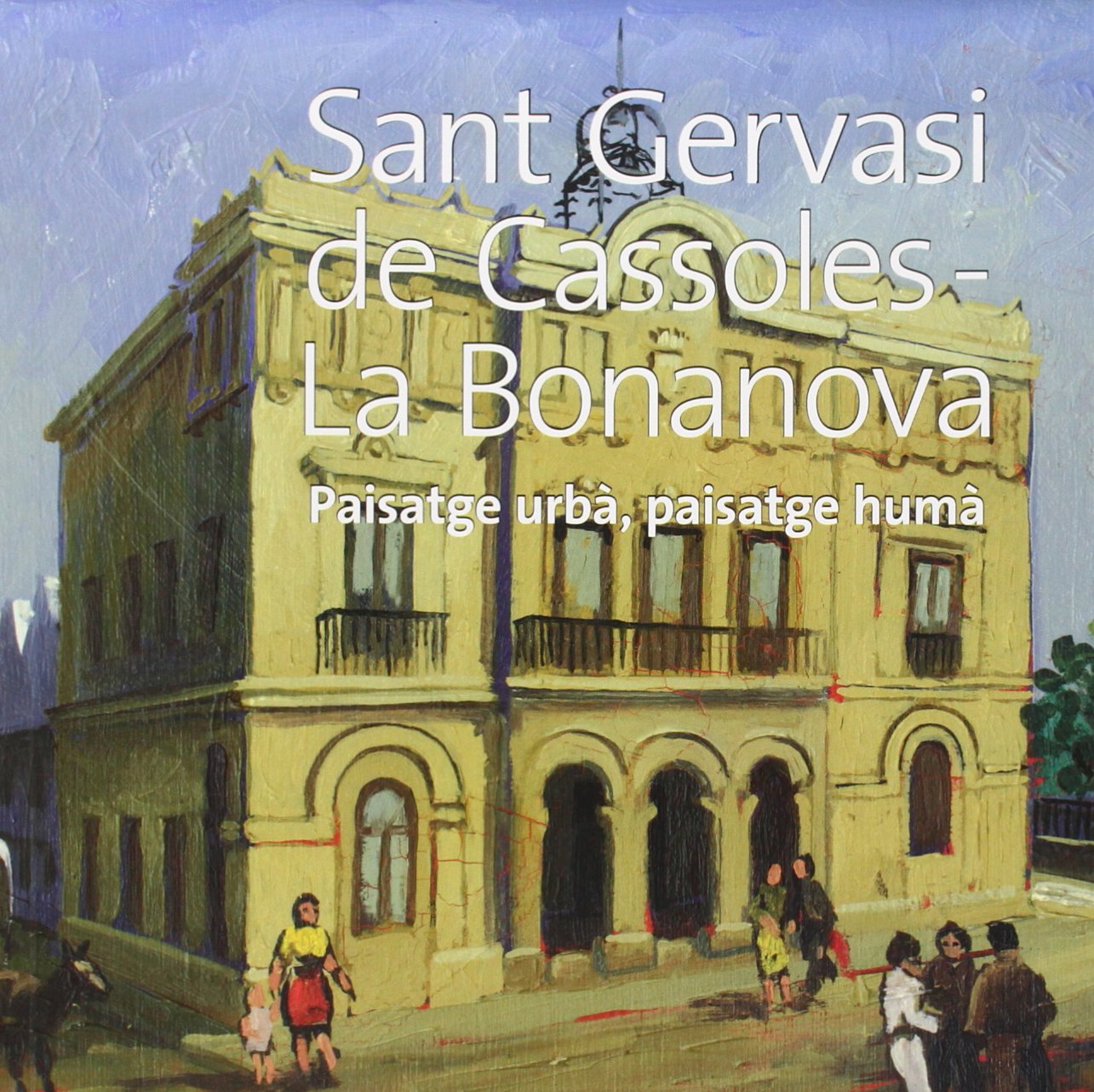 Sant Gervasi de Cassoles- La Bonanova: Paisatge Urbà, paisatge humà Living & Furnishing