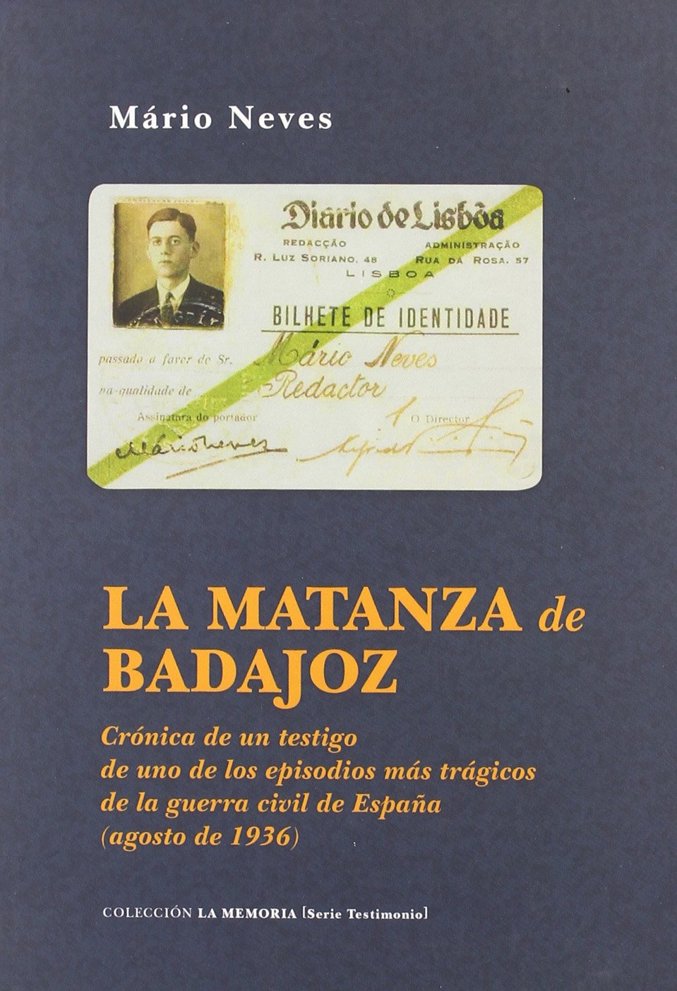 La matanza de Badajoz : crónica de un testigo de uno de los episodios más trágicos de la guerra civil de España (agosto de 1936) Learning & Reference