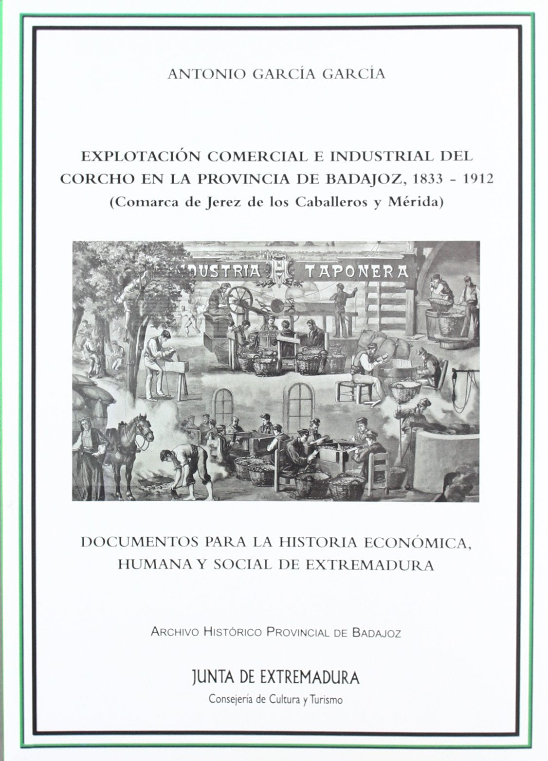Explotación comercial e industrial del corcho en la provincia de Badajoz Social Sciences