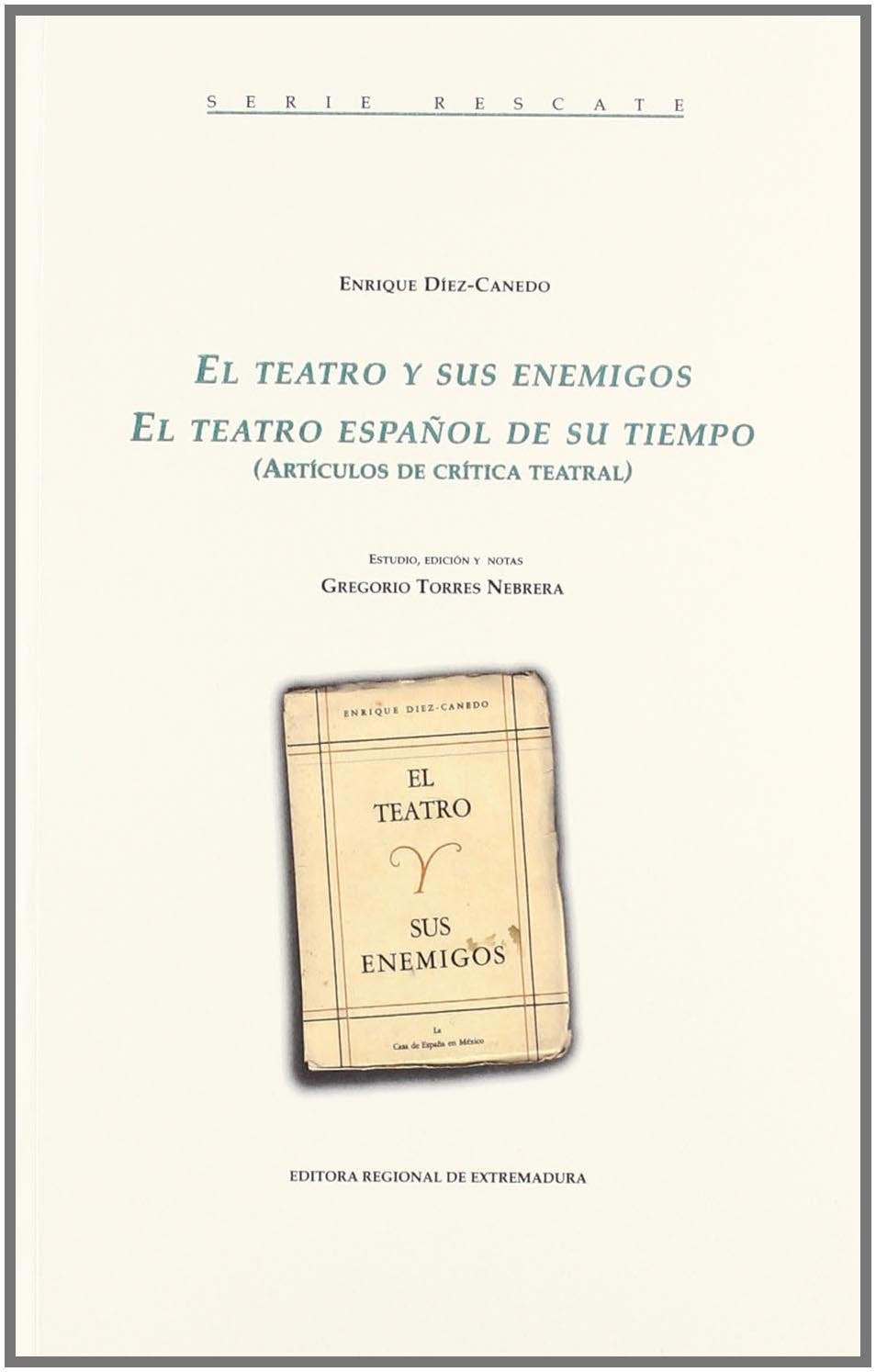 El teatro y sus enemigos : el teatro español de su tiempo Learning & Reference