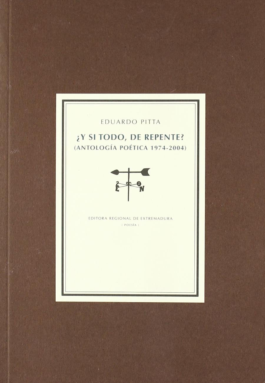 ¿y si todo, de repente? antologia poetica, 1974-2004 book