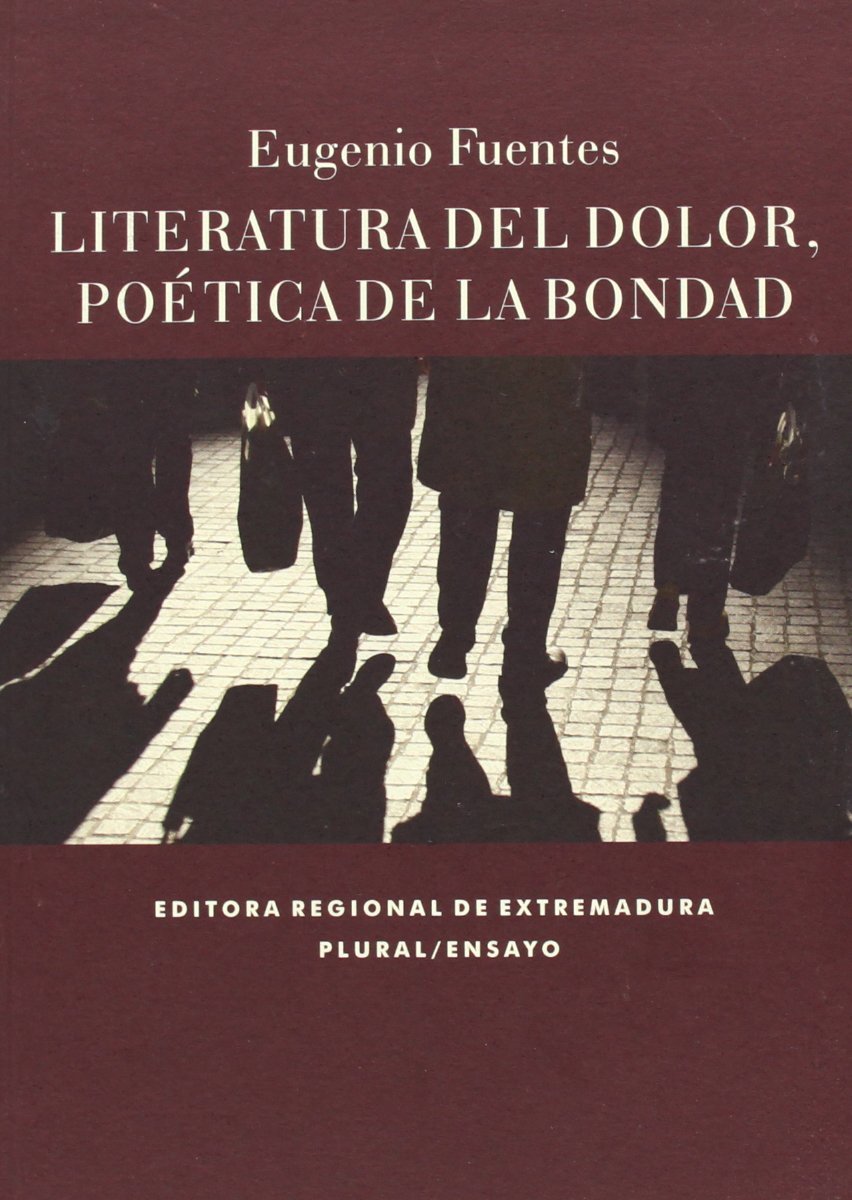 Literatura del dolor : poética de la bondad book