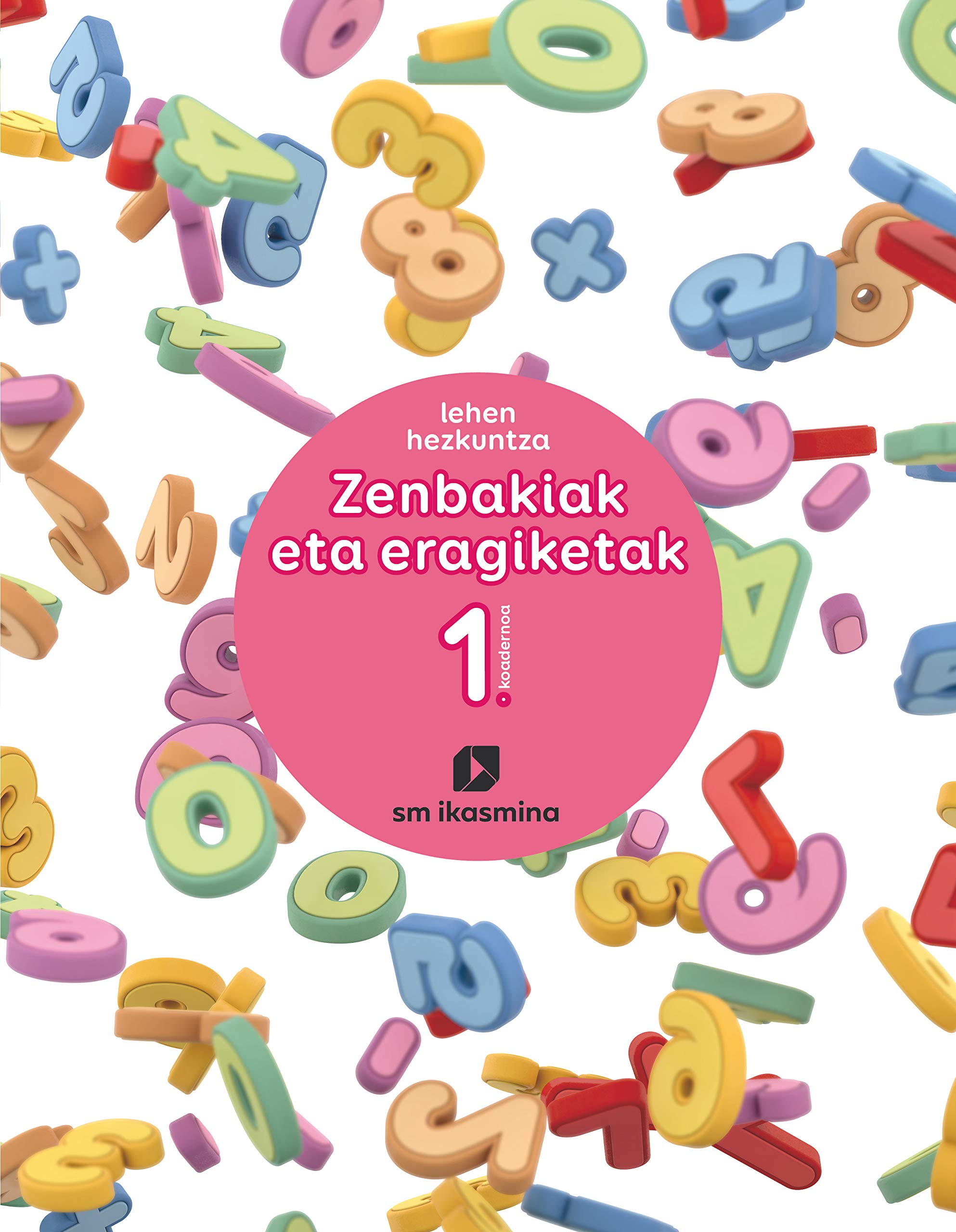 Zenbakiak eta eragiketak. lehan hezkuntza. koadernoa 1. Ikasmina Non-fiction