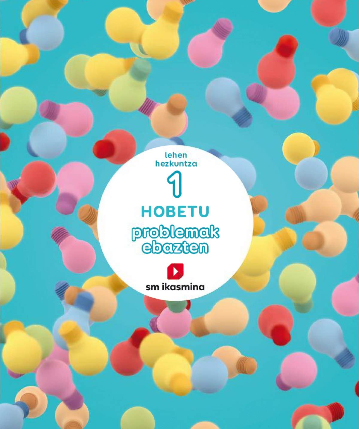 Hobetu Problemak Ebazten 1. Lehen Hezkuntza. Ikasmina book