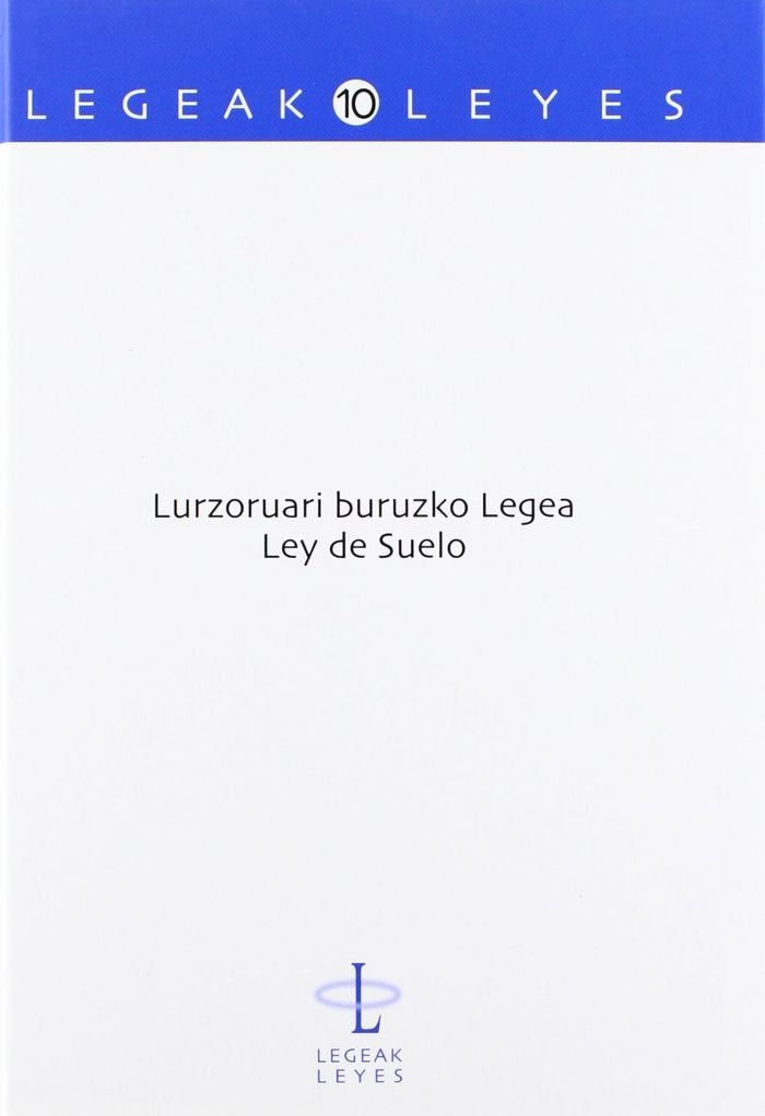 Lurzoruari buruzko Legea - Ley de Suelo (Legeak - Leyes, Band 10) Law
