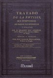 Tratado de la phtisis : sus symtomas, sus causas, sus diferencias y curacion (Medicina) Medicine
