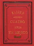 Cuatro años en Méjico : memorias íntimas de un periodista español (América) Social Sciences