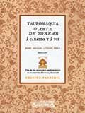 Tauromaquia o arte de torear á caballo y á pie Learning & Reference