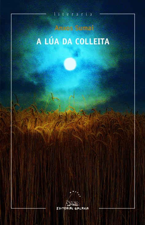 A lúa da colleita (Literaria, Band 320) Contemporary literature