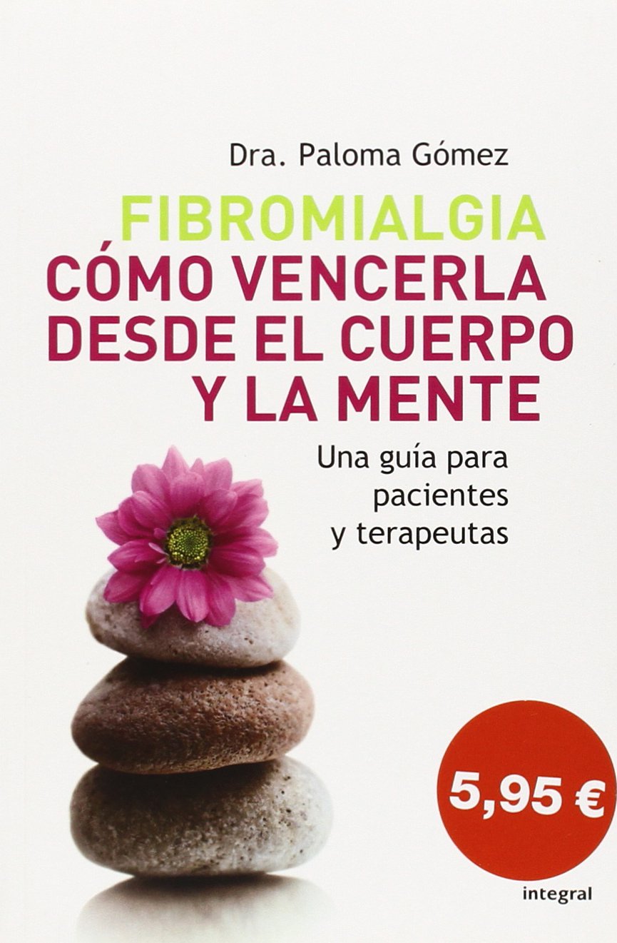 Fibromialgia: Cómo vencerla desde el cuerpo y la mente (Salud, Band 62) Medicine