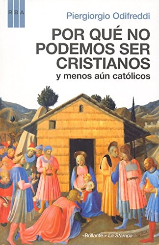 Por que no podemos ser cristianos: y menos aún católicos book