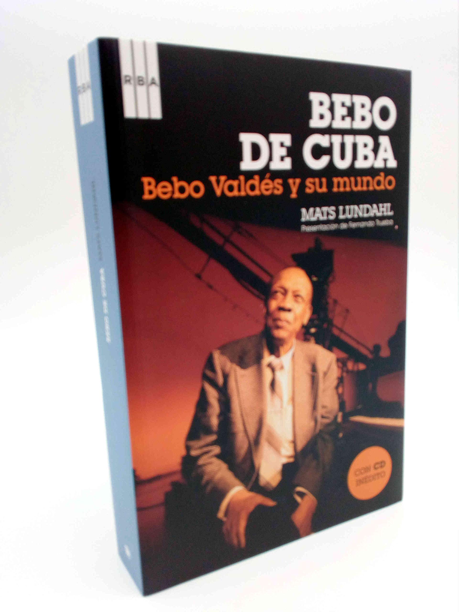 Bebo de Cuba/ Bebo from Cuba: Bebo Valdes Y Su Mundo/ Bebo Valdes and His World book