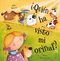 Quien ha visto mi orinal? / Have You Seen My Potty? book