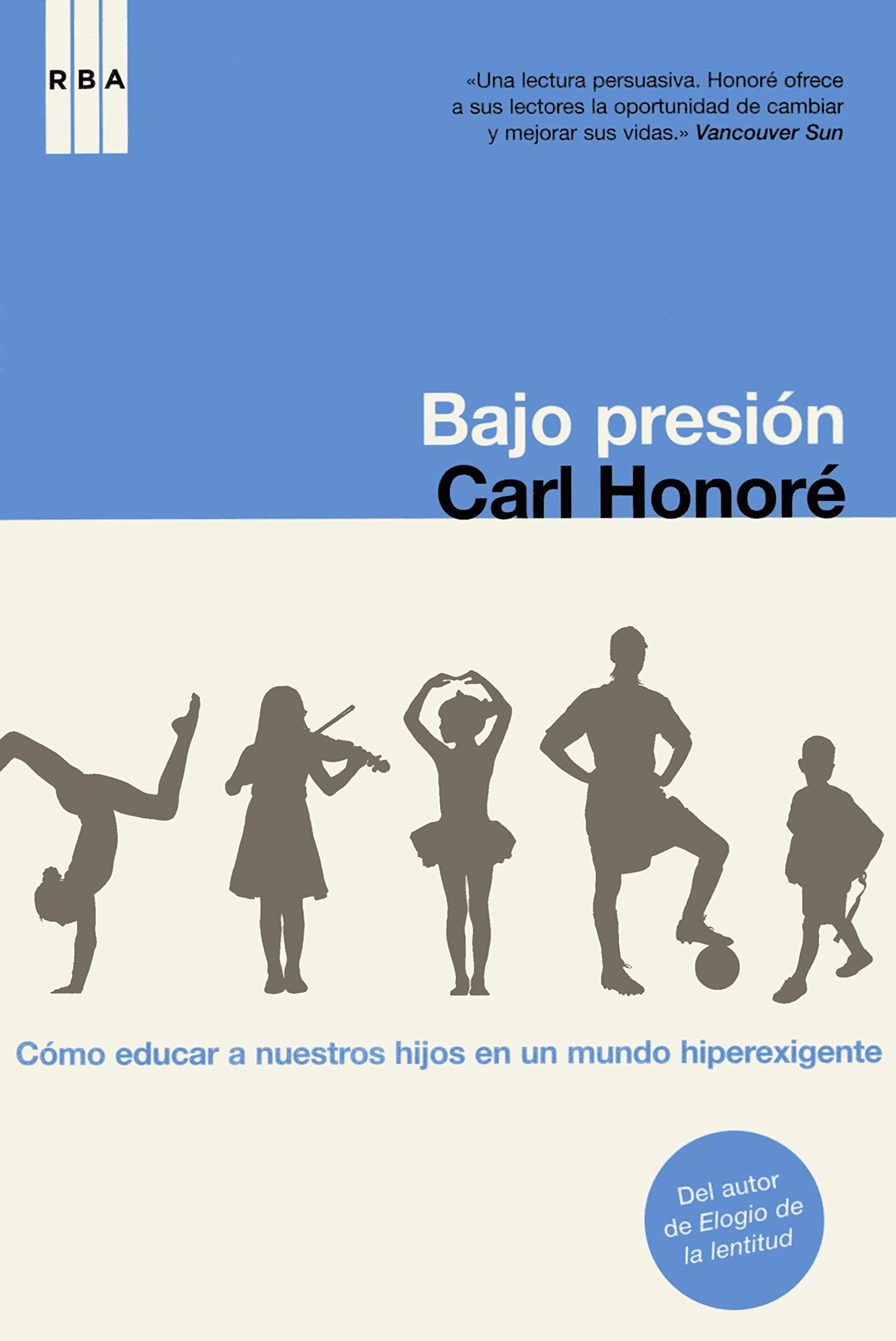 Bajo presión: Cómo educar en un mundo hiperexigente (Divulgación, Band 215) Social Sciences
