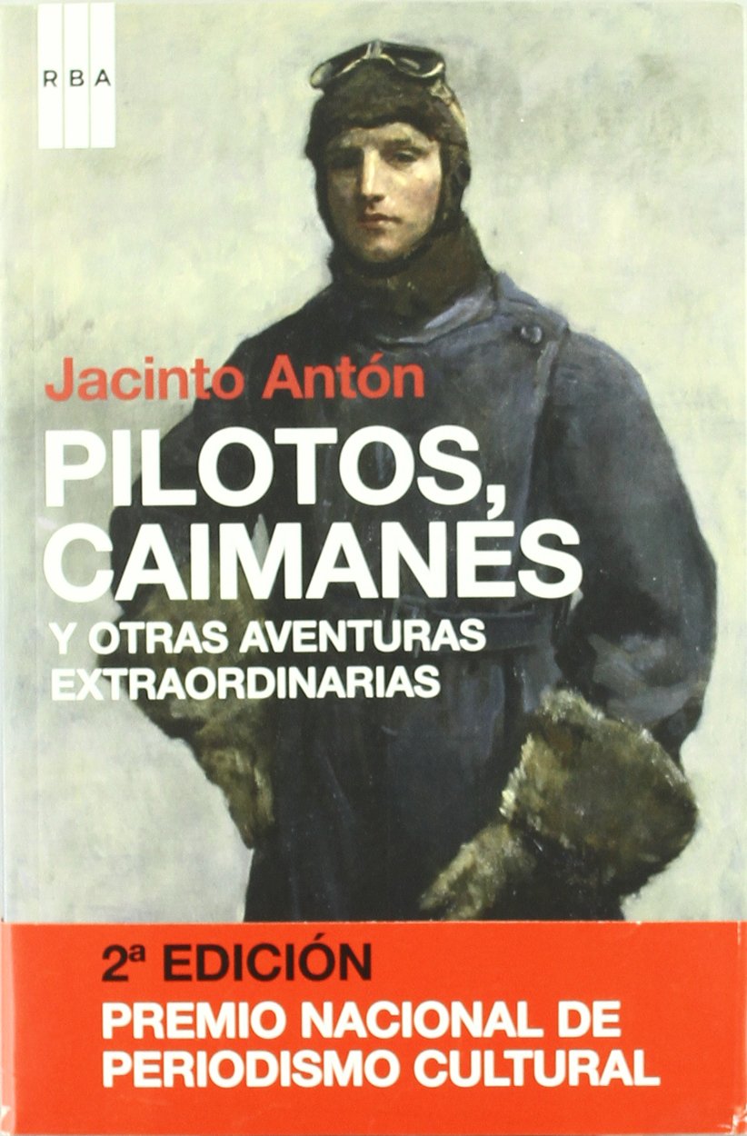 Pilotos, caimanes y otras crónicas (OTROS NO FICCIÓN, Band 225) Media & Communication