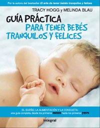 Guía para tener bebes tranquilos y felices (PRÁCTICA) Parents & Children
