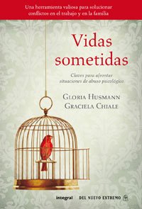 Vidas sometidas : claves para afrontar situaciones de abuso psicológico Medicine