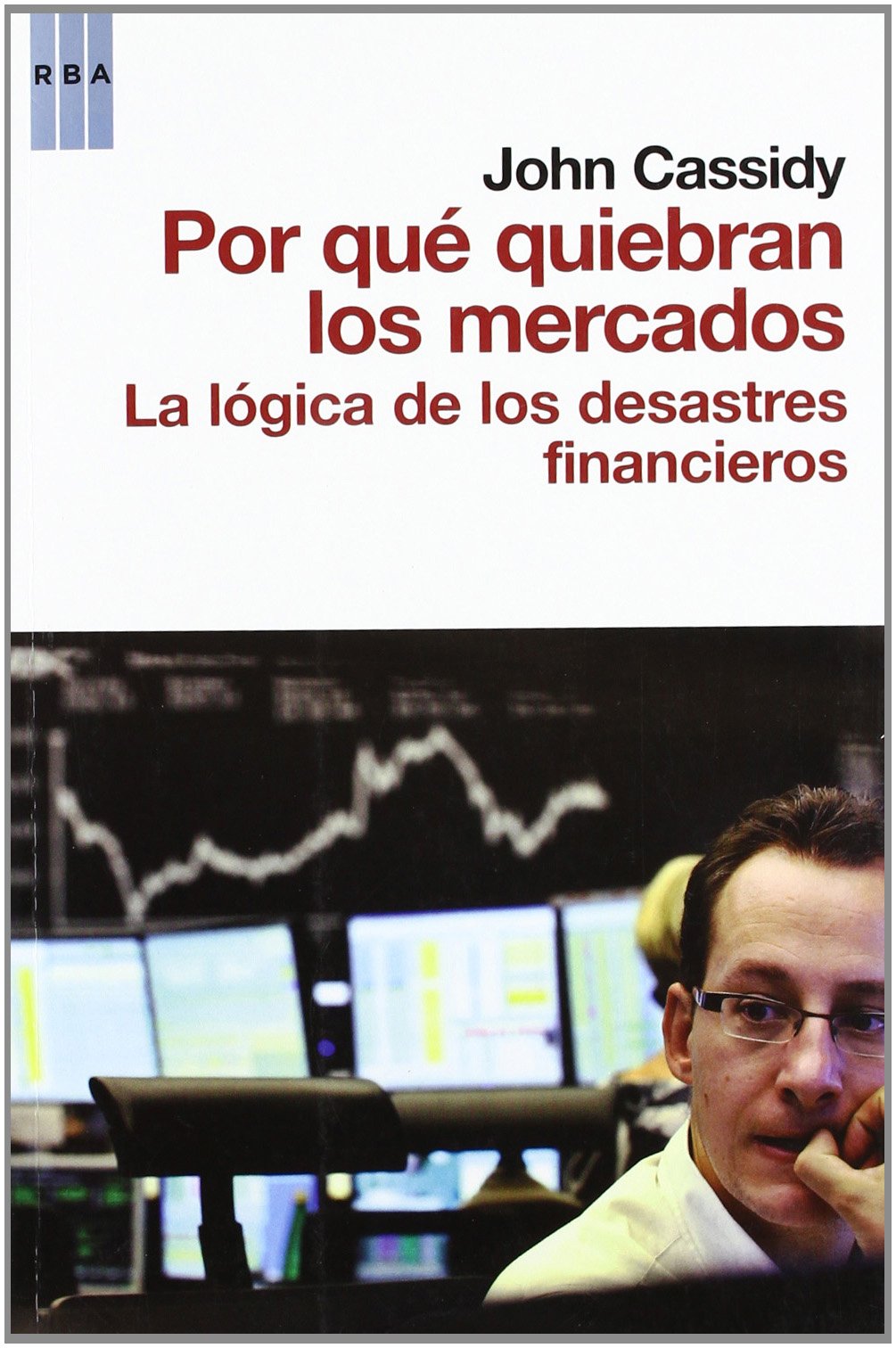 Por qué quiebran los mercados (OTROS NO FICCIÓN, Band 368) Business, Finance & Career