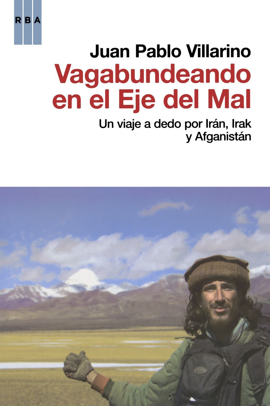 Vagabundeando por el eje del mal: Un viaje a dedo por Irán, Irak y Afganistán book