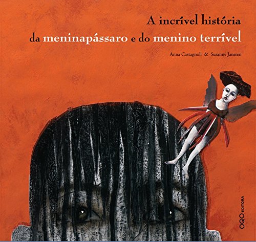 A incrivel historia da meninapassaro e do menino terrivel book