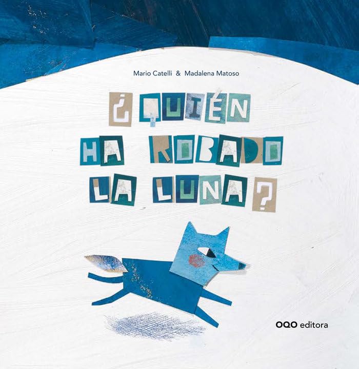 ¿Quién ha robado la luna? (colección O) Books