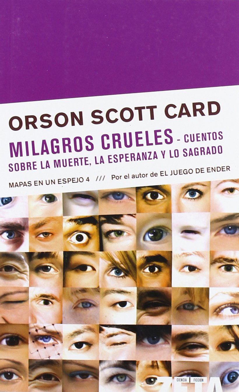 MILAGROS CRUELES / CUENTOS SOBRE LA MUERTE,LA ESPERANZA Y LO SAGRADO: MAPAS EN UN ESPEJO. VOLUMEN IV (BEST SELLER ZETA BOLSILLO, Band 0) Contemporary literature Books