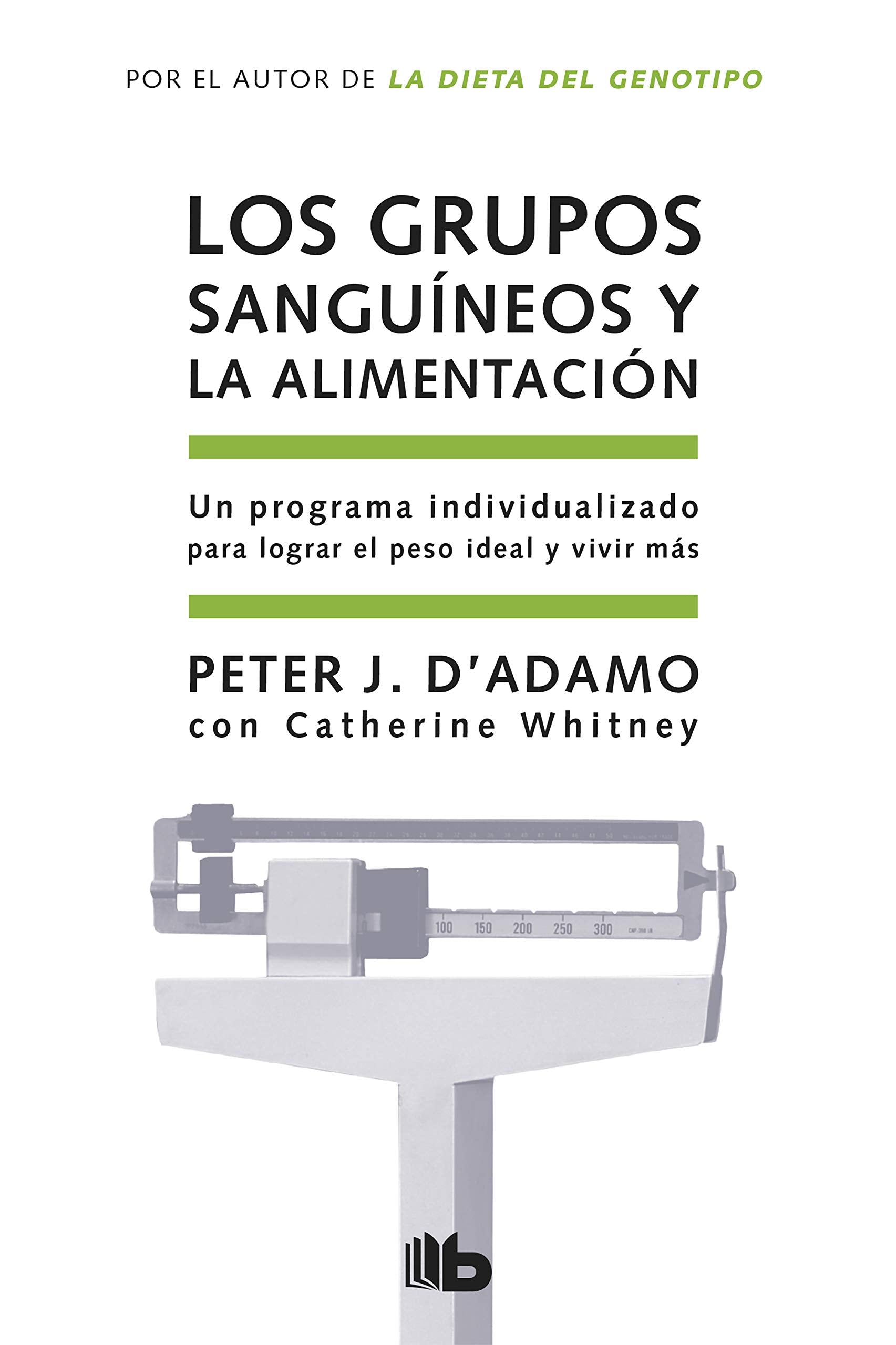 Los grupos sanguíneos y la alimentación / Eat Right for Your Type (No ficción) Medicine