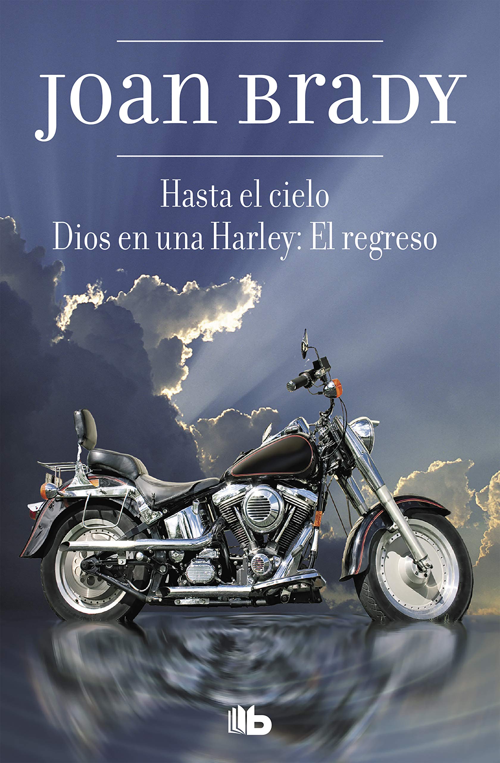 Hasta el cielo : Dios en una Harley : el regreso (B DE BOLSILLO) Religion & Esotericism