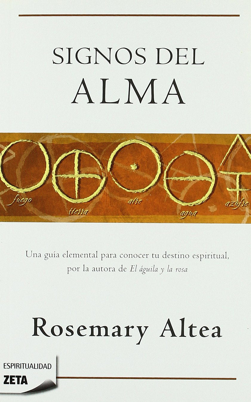 SIGNOS DEL ALMA (BOLSILLO ZETA): UNA GUIA ELEMENTAL PARA CONOCER TU DESTINO ESPIRITUAL (B DE BOLSILLO) Philosophy