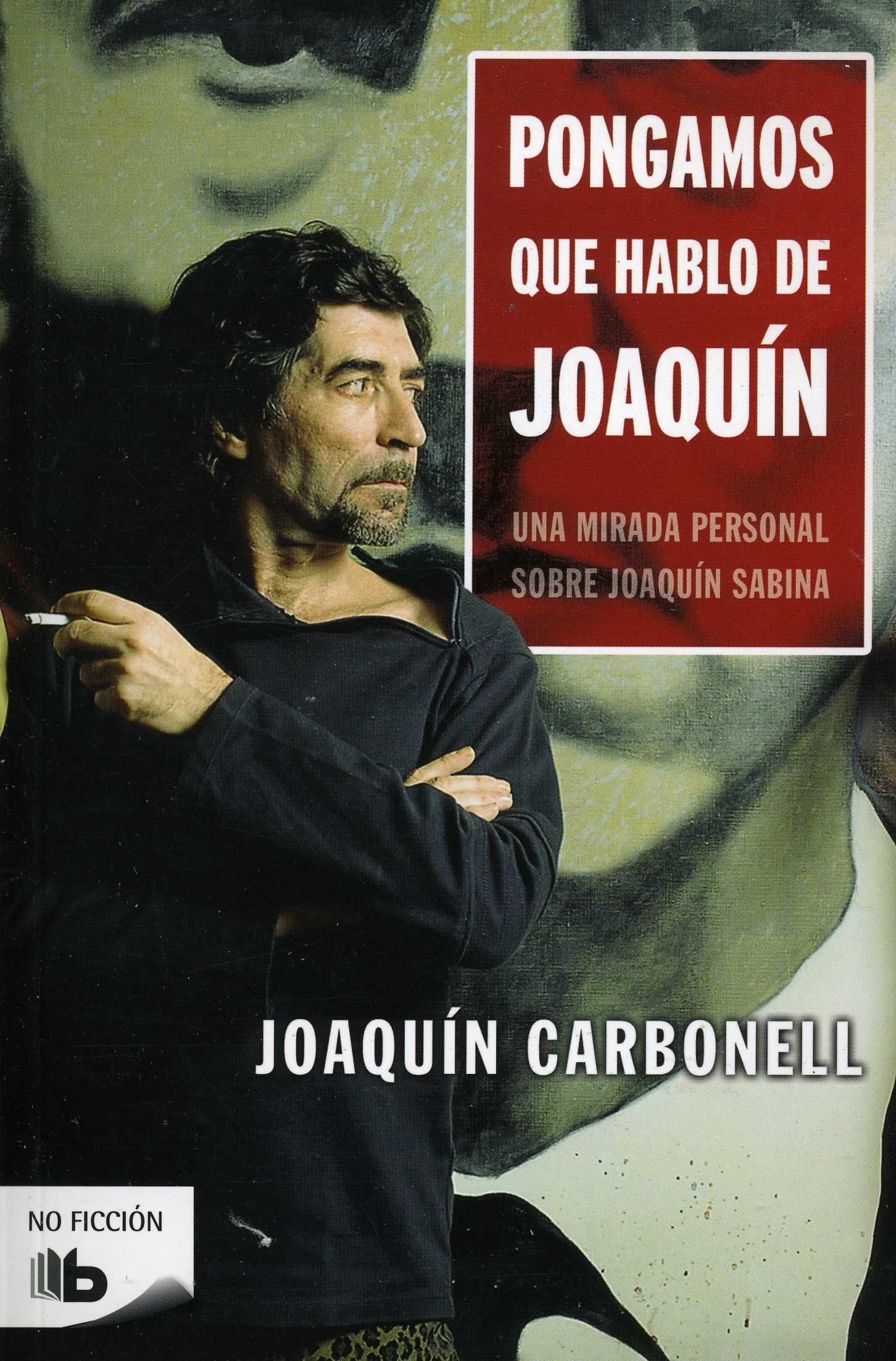 Pongamos que hablo de Joaquín : una mirada personal sobre Joaquín Sabina Social Sciences