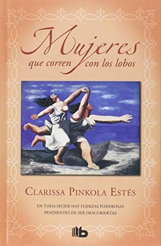 Mujeres que corren con los lobos (B DE BOLSILLO) Social Sciences