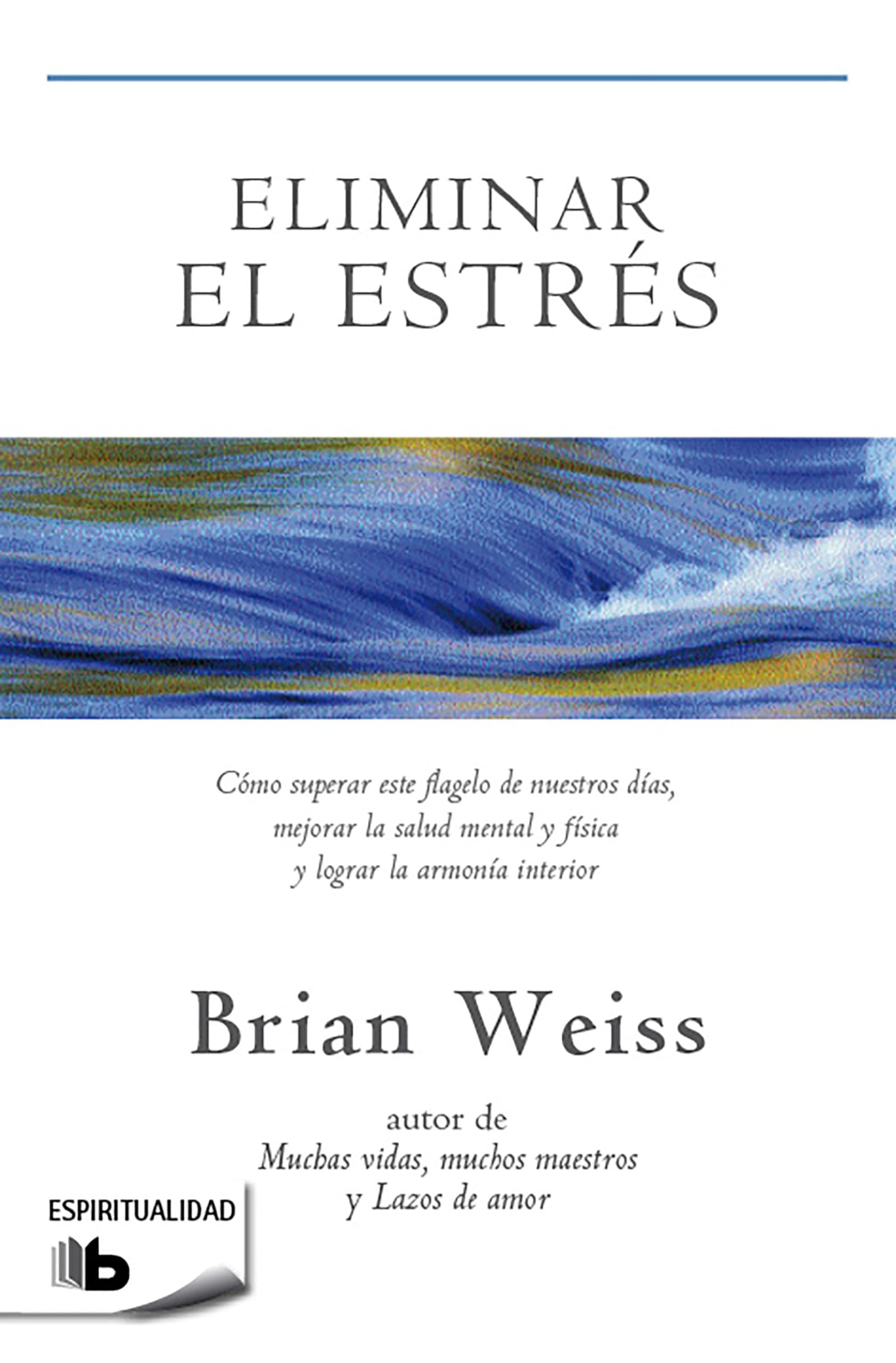 Eliminar El Estrés / Eliminating Stress, Finding Inner Peace Health, Nutrition & Fitness
