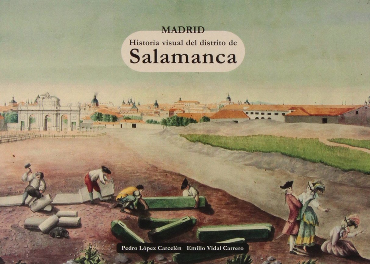Madrid. Historia visual del distrito de Salamanca Politics & History