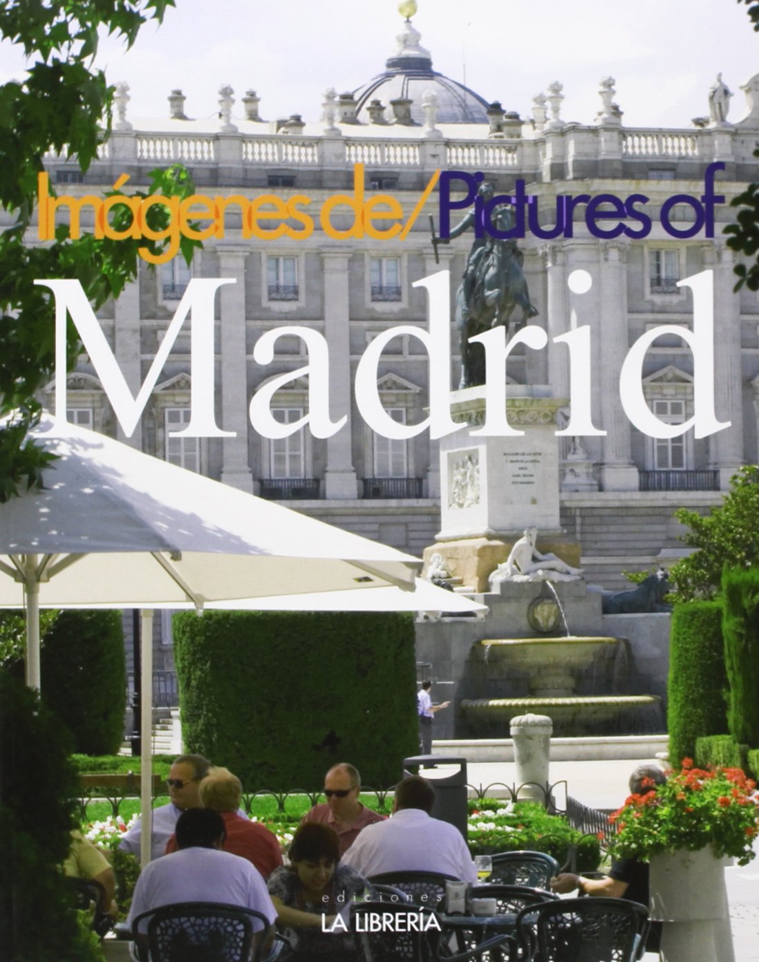 Imágenes de Madrid = Pictures of Madrid Travel
